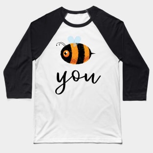 Be (Bee) You Cute Funny Gift Women Men Kids Boys Girls Baseball T-Shirt